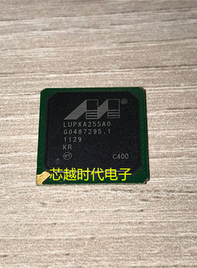LUPXA255A0 LUPXA255A0C400 LUPXA255AO BGA封装 通信处理器芯片