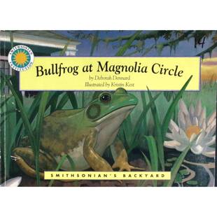 史密森尼后院系列原版英语绘本玉兰圈的牛蛙BullfrogatMagnoliaCircle由黛博拉丹纳德创作克里斯汀凯斯特绘制精美插图讲述牛蛙从