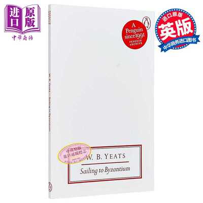 进口原版 *90周年企鹅档案系列 叶芝 驶向拜占庭 Penguin Archive Sailing to Byzantium 英文原版 W B Yeats 诗歌    Penguin UK