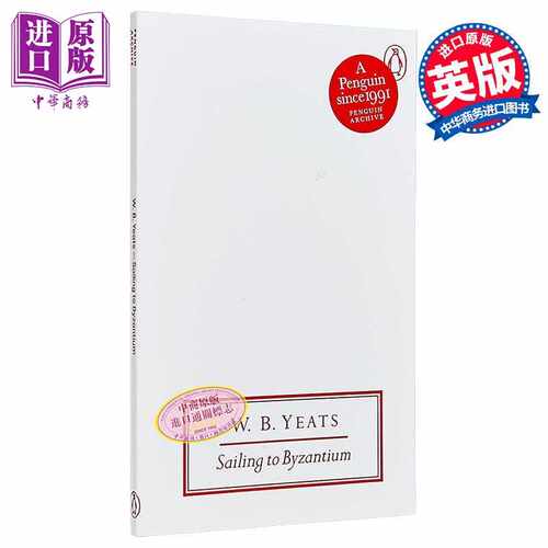 进口原版 *90周年企鹅档案系列 叶芝 驶向拜占庭 Penguin Archive Sailing to Byzantium 英文原版 W B Yeats 诗歌    Penguin UK