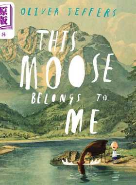 进口原版 *Oliver Jeffers This Moose Belongs To Me 奥利弗杰弗斯绘本 这只驼鹿是我的 儿童绘本 故事图画书英文   Harper Colli