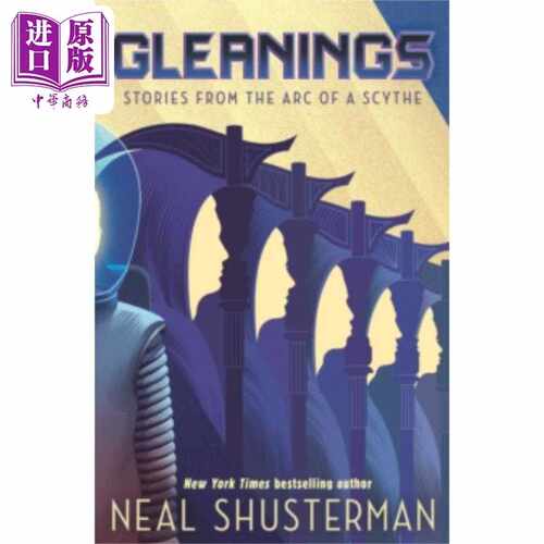 进口原版 *拾遗大镰刀系列续篇 短篇集 英文原版 Gleanings Arc of a Scythe 3.5 Neal Shusterman   Walker Books Ltd