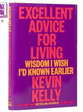 进口原版 *宝贵的人生建议 生活的卓越建议 我希望早些知道的智慧 凯文凯利新书 Excellent Advice for Living 英文   Viking Book