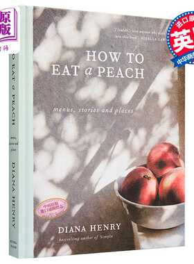 进口原版 *如何吃桃子 桃子吃法大全 英文原版 How to eat a peach Diana Henry Mitchell Beazley 精装   Mitchell Beazley