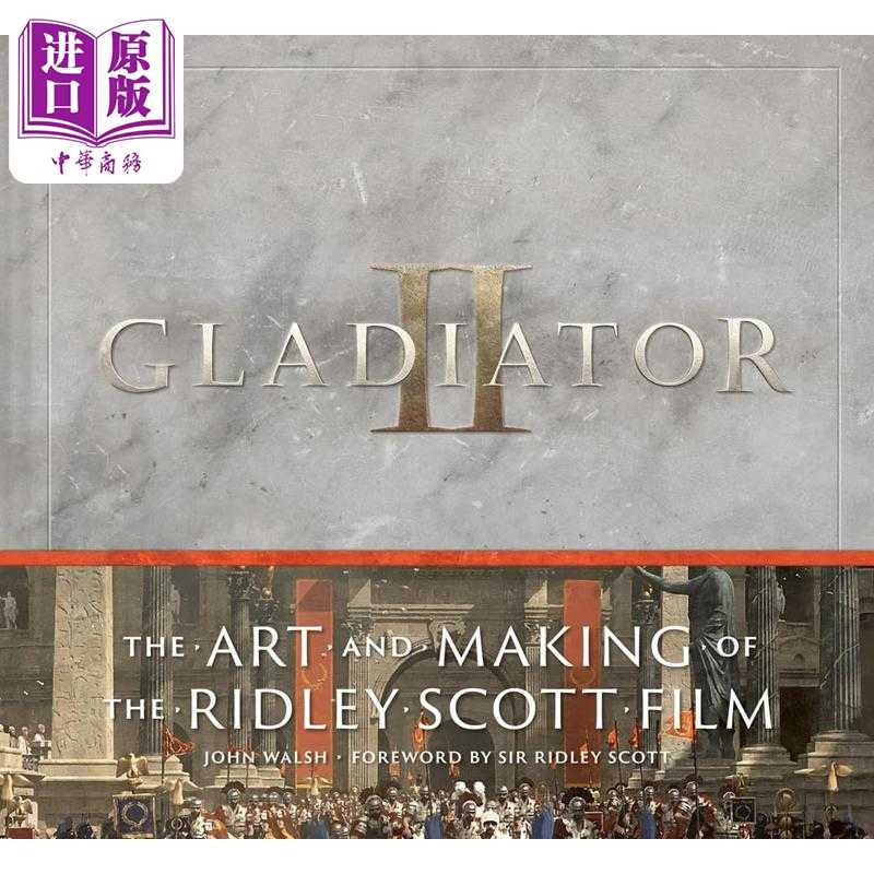 进口原版 *Gladiator II: The Art and Making of the Ridley Scott Film 进口艺术 角斗士II：雷德利斯科特电影   Harry N. Abram