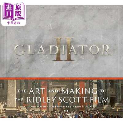 进口原版 *Gladiator II: The Art and Making of the Ridley Scott Film 进口艺术 角斗士II：雷德利斯科特电影   Harry N. Abram