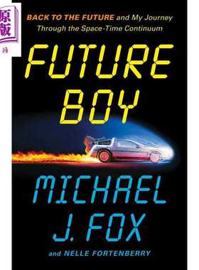 进口原版 *未来少年 回到未来与我的时空之旅 Future Boy Back to the Future and My Journey 英文原版 Michael J    Headline pu