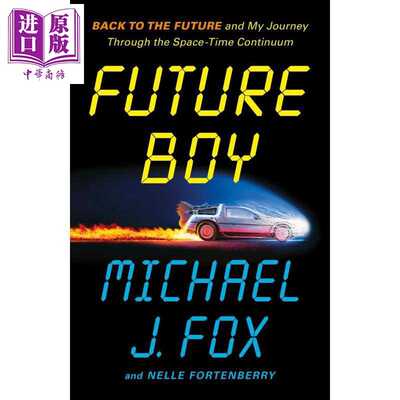 进口原版 *未来少年 回到未来与我的时空之旅 Future Boy Back to the Future and My Journey 英文原版 Michael J    Headline pu