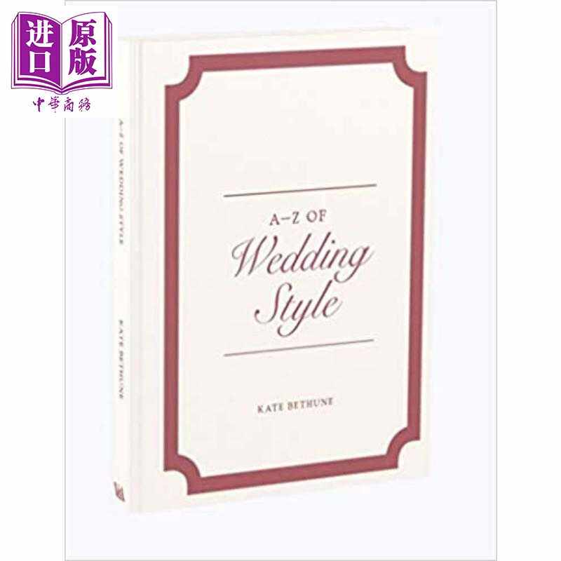 进口原版 *婚礼风尚 A-Z of Wedding Style 英文原版 Kate Bethune   V&A Publishing