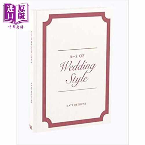 进口原版 *婚礼风尚 A-Z of Wedding Style 英文原版 Kate Bethune   V&A Publishing