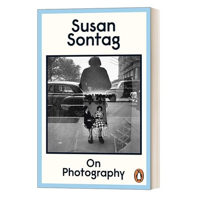 进口原版 On Photography 论摄影 苏珊·桑塔格 英文版 进口英语原版书籍 英文原版 Sontag, Susan   Penguin