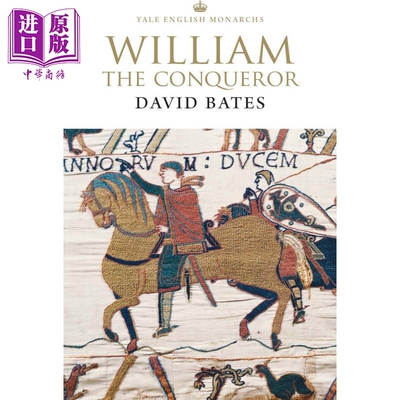 进口原版 *耶鲁君王系列 征服者威廉 英文原版 William the Conqueror David Bates 诺曼王朝国王 人物传记 诺曼底   YUP