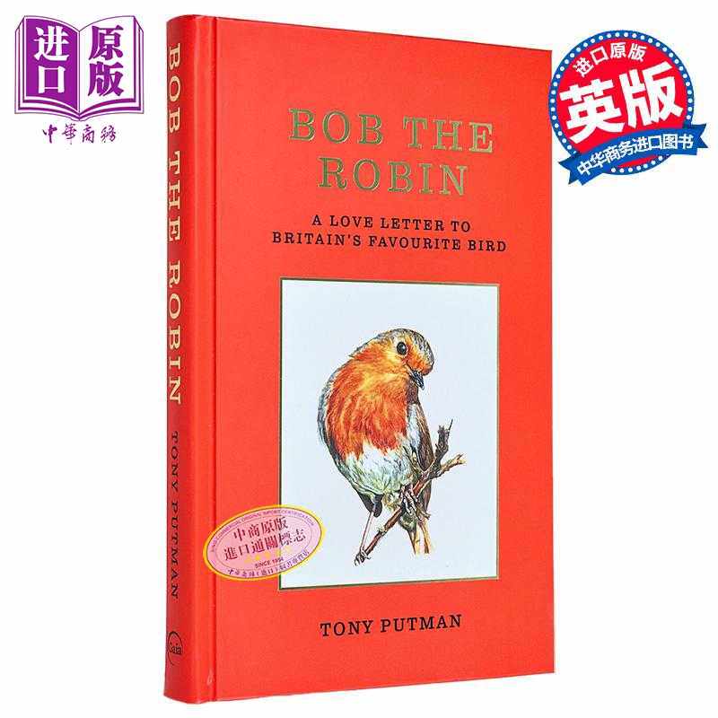 进口原版 *知更鸟鲍勃 致英国喜爱的鸟儿的一封情书 英文原版 Bob the Robin A love letter to the bird Tony Putm   Octopus Pub