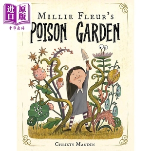 Christy Scholastic 精 Garden 米莉芙蓉 迷离花园 英文原版 Millie Mandin 精装 进口原版 Fleurs 儿童绘本故事图画书 Poison