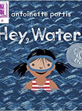进口原版 *Antoinette Portis：Hey, Water! 是水耶 英文原版进口少儿儿童亲子绘本3-6岁   MINEDITION