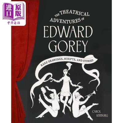 进口原版 *爱德华戈里的戏剧冒险 罕见的图画剧本和故事 Theatrical Adventures of Edward Gorey 英文原版 Carol V   Chronicle B