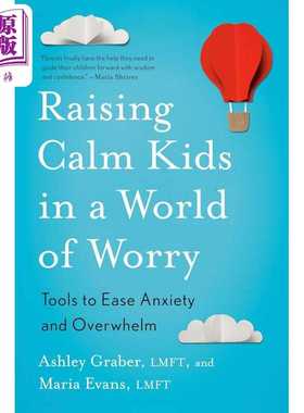 进口原版 *在焦虑世界中养育平静的孩子 Raising Calm Kids in a World of Worry 英文原版 Ashley Graber   Random House US