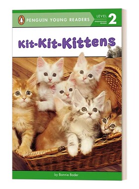 进口原版 Kit-Kit-Kittens - Penguin Young Readers Level 2 小猫咪 企鹅青少分级阅读2级读物 动物主题 英文版 英文原版 Bade