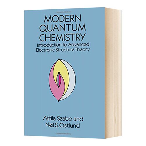 进口原版 现代量子化学 英文原版 Modern Quantum Chemistry IntrodＵＣ 英文版 Attila Szabo;Neil S. Ostlund 进口原版英语书籍