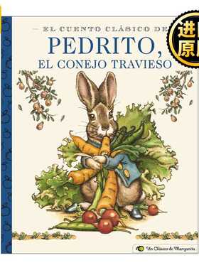 进口原版 原版绘本 El Cuento Clasico De Pedrito El Conejo Travieso 彼得兔的故事 西班牙语 精装插画版 英文版 进口原版书