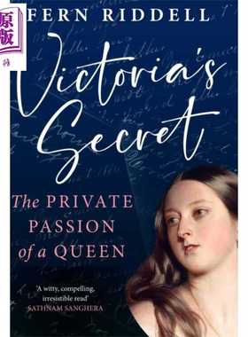 进口原版 *维多利亚的秘密 传记 皇室 Victorias Secret 英文原版 Fern Riddell 女王浪漫史 爱情故事   Ebury Press