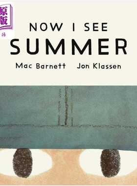 进口原版 *Jon Klassen Now I See Summer 此刻 我看见夏天 Mac Barnett 四季纸板书 英文原版进口图书 儿童绘本 故   Walker UK