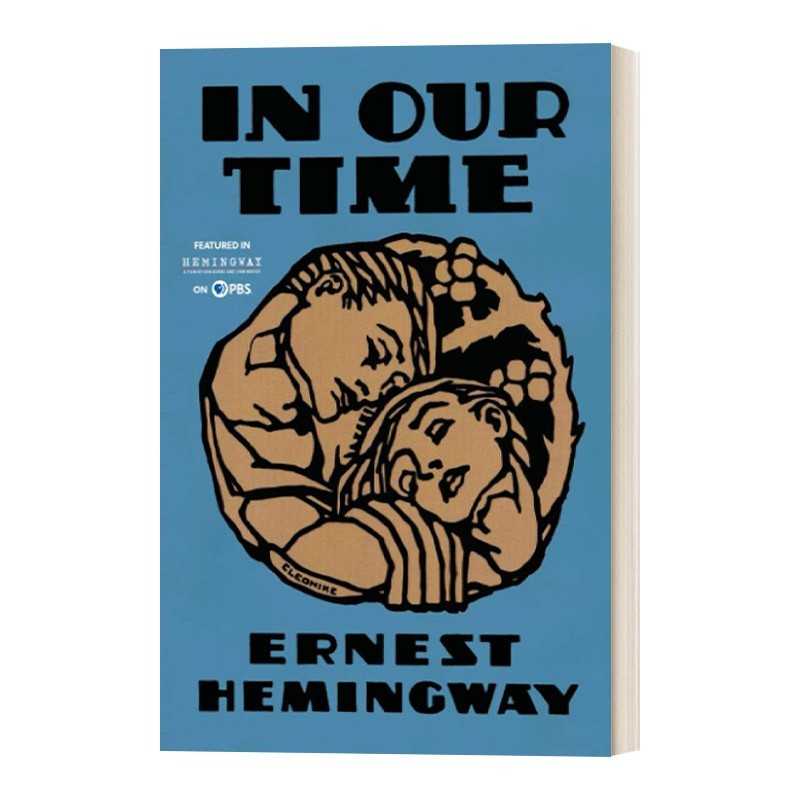进口原版 In Our Time 我们的时代 海明威 英文版 进口英语原版书籍 英文原版小说 Hemingway, Ernest   Prentice
