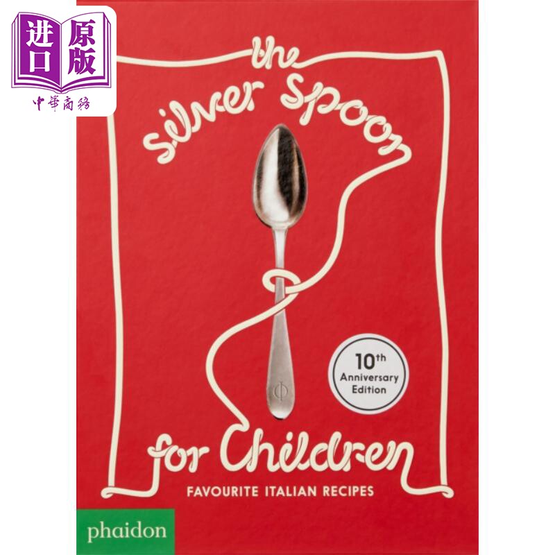 进口原版 *儿童的银勺子 喜欢的意大利食谱 英文原版 Amanda GrantThe Silver Spoon for Children Favourite Itali   Phaidon Pre