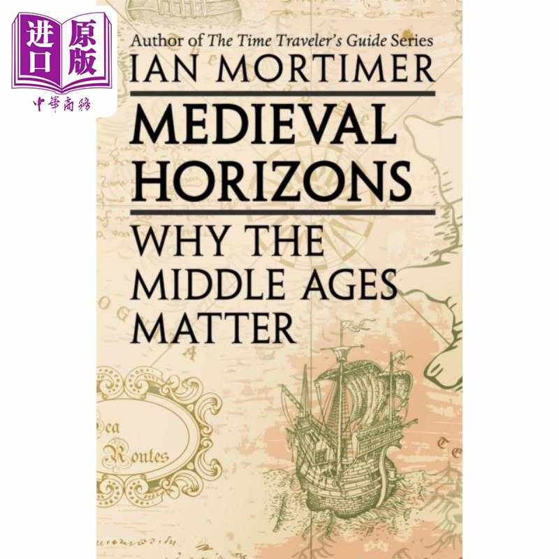 进口原版 *中世纪的视野 为什么这一时期如此重要 英文原版 Medieval Horizons Ian Mortimer 伊恩 莫蒂   RosettaBooks