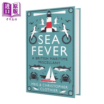 进口原版 *海洋热 英国海事杂志 Sea Fever A British Maritime Miscellany 英文原版 Meg Clothier   Profile Books