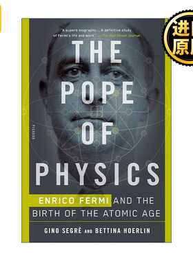 进口原版 英文原版 The Pope of Physics 恩里科费米传  原子时代的诞生 诺贝尔物理学奖得主传记Gino Segre 英文版 进口英语原