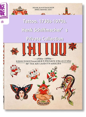 进口原版 *Tattoo. Henk Schiffmacher's Private Collection 进口艺术 纹身：荷兰纹身艺术家亨克·席夫马赫的私人   Taschen