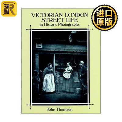 进口原版 英文原版 Victorian London Street Life in Historic Photographs 历史照片中的维多利亚时代伦敦街头生活 摄影艺术