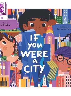 进口原版 *Francesca Sanna If You Were a City 如果你是一座城 英文原版 精品绘本 儿童故事书 Kyo Maclear 4-6岁   Chronicle B