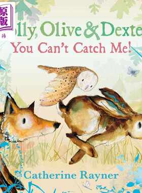 进口原版 *动物三人行 你抓不到我 Molly Olive and Dexter You Cant Catch Me 英文原版 儿童绘本 动物故事图画书    Walker UK