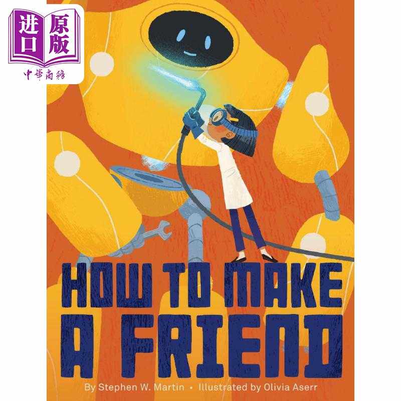 进口原版 *我的机器人朋友 How to Make a Friend 英文原版 亲子读物 儿童绘本 友谊故事图画书 精装绘本故事书 进   Clarion Book