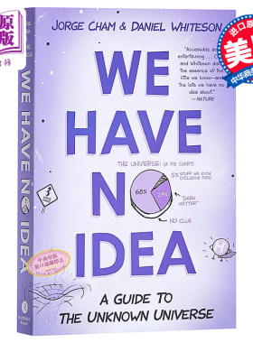 进口原版 *一想到还有95%的问题留给人类，我就放心了 英文原版 We Have No Idea: A Guide to the Unknown Univers   Riverhead B
