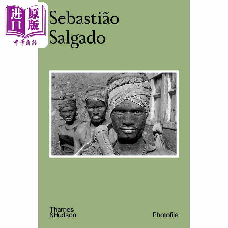 进口原版 *Sebastiao Salgado 进口艺术 塞巴斯蒂昂 萨尔加多 T&H   Thames and Hudson Ltd