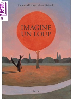 进口原版 *【法文版】插画师Marc Majewski：想象一只狼（绘本） 法文原版 Imagine un loup Emmanuel Lecaye   L'Ecole des Loisi