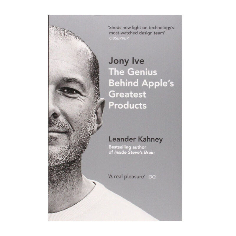 进口原版 *乔纳森传 英文原版Jony Ive: The Genius Behind Apple’s Greatest ProdUCts,Leander Kahney Portfolio Penguin