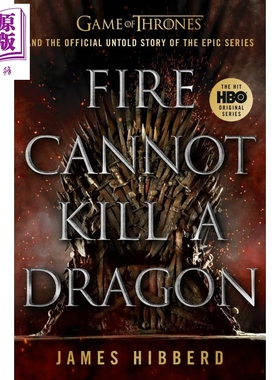 进口原版 *猛火杀不了龙：权游官方不为人知的故事 英文原版 Fire Cannot Kill a Dragon: Game of Thrones James H   Dutton Book