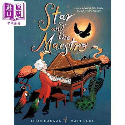 进口原版 *莫扎特与椋鸟 Star and the Maestro 英文原版 儿童绘本故事 精装读物 4-8岁 改编自莫扎特和他的宠物的   Harper Colli