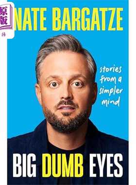 进口原版 *愚蠢的大眼睛 喜剧演员奈特 巴盖兹自传 Big Dumb Eyes Stories from a Simpler Mind 英文原版 Nate Bar   Grand Centr