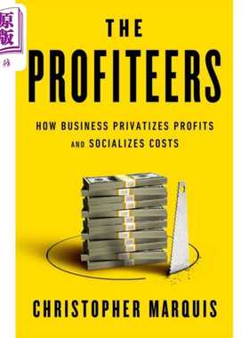 进口原版 *奸商 企业如何将利润私有化 成本社会化 英文原版 The Profiteers Christopher Marquis   PublicAffairs