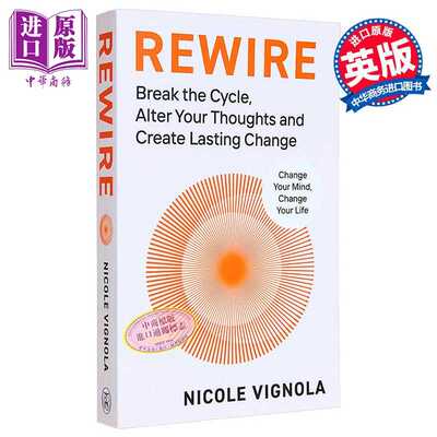进口原版 *重新布线 打破循环 改变你的想法 创造持久的改变 Rewire  英文原版 Nicole Vignola 神经科学 科普百科   Michael Jose