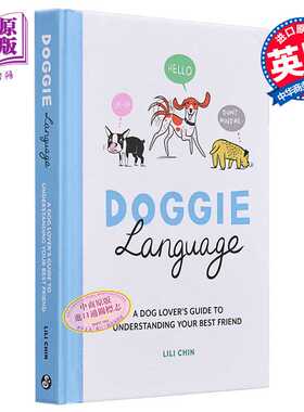 进口原版 *狗狗语言 了解你的亲密伙伴的爱狗人指南 Doggie Language A Dog Lover's Guide 英文原版 Lili Chin 肢   Summersdale