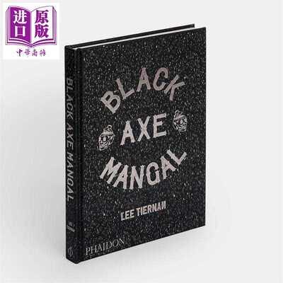 进口原版 *黑斧曼格尔 英文原版 Black Axe Mangal Lee Tiernan   Phaidon Press