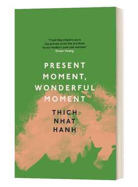进口原版 英文原版 Present Moment  Wonderful Moment 当下精彩瞬间 英文版 Thich Nhat Hanh 进口英语原版书籍   Ebury