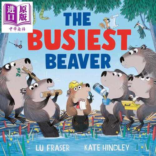 进口原版 *忙碌的海狸 Kate Hindley The Busiest Beaver 英文原版进口 儿童绘本 动物图画书 充满戏剧性和满足感的   Simon & Sch