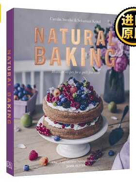 进口原版 英文原版 Natural Baking 自然烘焙 DK科普百科 精装 英文版 Carolin Strothe 进口英语原版书籍   DK